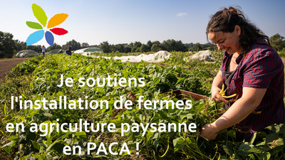 Je soutiens l'installation de fermes en agriculture paysanne en PACA !